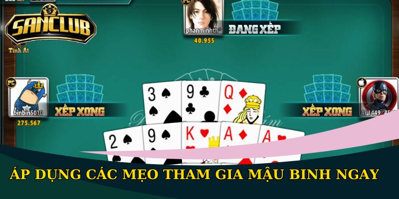 Mẹo đánh bài Mậu Binh thu tiền lời lớn cho người chơi 3 Áp dụng các mẹo tham gia Mậu Binh ngay