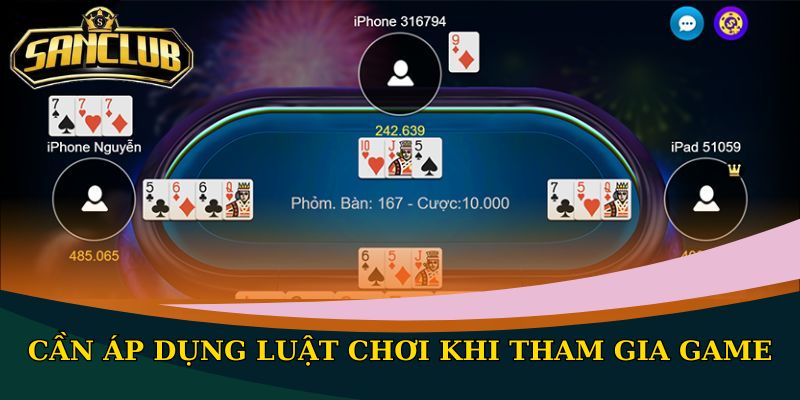 Cách chơi Phỏm Sanclub - Khám phá luật chơi chi tiết nhất 3 Cần áp dụng luật chơi khi tham gia game