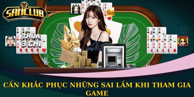 Cách chơi bài Binh Xập Xám đơn giản nhất năm 2025 3 Cần khắc phục những sai lầm khi tham gia game