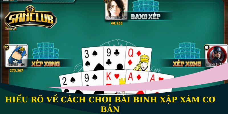 Cách chơi bài Binh Xập Xám đơn giản nhất năm 2025 1 Hiểu rõ về cách chơi bài Binh Xập Xám cơ bản