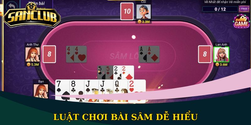 Sâm Sanclub - Game bài có luật chơi đơn giản nhất 2025 2 Luật chơi bài Sâm dễ hiểu