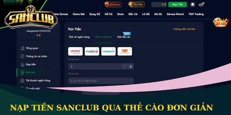 Nạp tiền Sanclub: 4 hình thức, quy trình 3 bước đơn giản 1 Nạp tiền Sanclub qua thẻ cào đơn giản