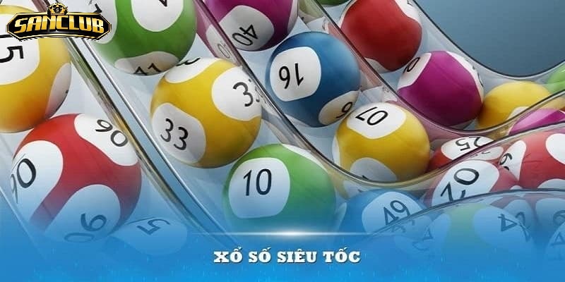 Xổ Số Siêu Tốc Sanclub – Trải Nghiệm Giải Trí Cực Hay 2025 2 Ưu Điểm Nổi Bật Của Xổ Số Siêu Tốc Sanclub